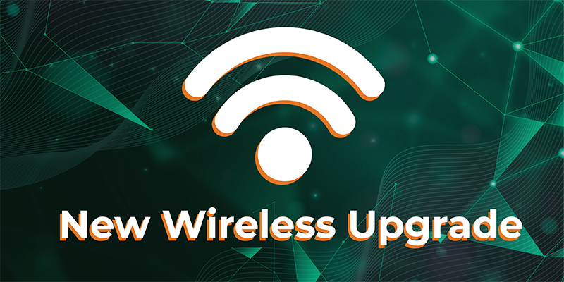 New Wireless Upgrade